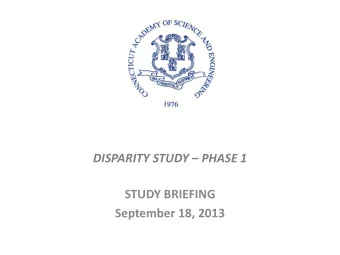 STUDY BRIEFING  September 18, 2013  What is a Disparity Study?  A disparity study refers to an
