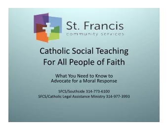 Catholic Social Teaching  For All People of Faith  What You Need to Know to  Advocate for a Moral