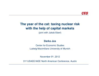 The year of the cat: taxing nuclear risk  with the help of capital markets  (joint with Jakob