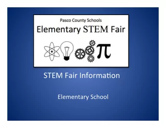 STEM  Fair  Informa/on        Elementary  School    What  is  STEM?