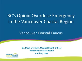 in the Vancouver Coastal Region  Vancouver Coastal Caucus  Dr. Mark Lysyshyn, Medical Health
