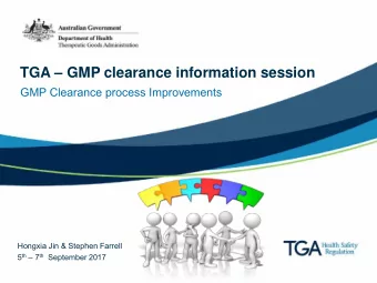 TGA  GMP clearance information session  GMP Clearance process Improvements  Hongxia Jin &amp;