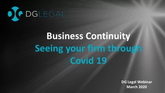 Business Continuity  Seeing your firm through  Covid 19  DG Legal Webinar  March 2020  Matt Howgate