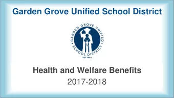 Garden Grove Unified School District  Health and Welfare Benefits  2017-2018  Benefit Package