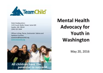 Mental Health  State Headquarters:  1225 South Weller Street, Suite 420  Advocacy for  Seattle, WA
