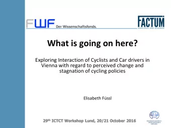 What is going on here?  Exploring Interaction of Cyclists and Car drivers in  Vienna with regard to