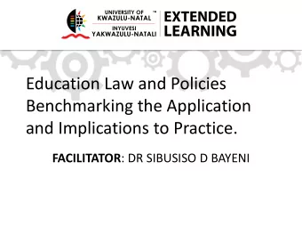 Education Law and Policies  Benchmarking the Application  and Implications to Practice. FACILITATOR