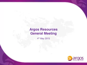 Argos Resources General Meeting 4 th May 2015  Important Notice This company presentation (the
