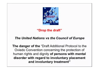 Drop the draft  The United Nations vs the Council of Europe The danger of the Draft