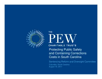 Protecting Public Safety  and Containing Corrections  Costs in South Carolina  Sentencing Reform