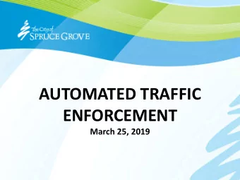 AUTOMATED TRAFFIC  ENFORCEMENT  March 25, 2019  Overview  Request for Decision  March 18,