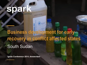 Business development for early  recovery in conflict affected states  South Sudan  Ignite