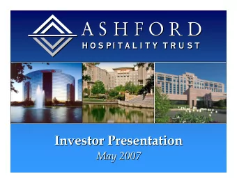 Investor Presentation  Investor Presentation  May 2007  May 2007  Ashford Advantages  Ashford
