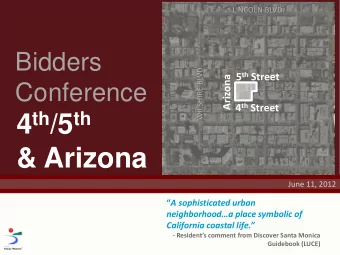 4 th /5 th  &amp; Arizona  June 11, 2012  A sophisticated urban  neighborhooda place symbolic