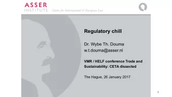 Regulatory chill  Dr. Wybe Th. Douma  w.t.douma@asser.nl  VMR / HELF conference Trade and