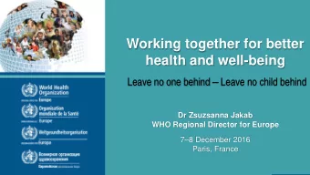 Working together for better  health and well-being Leave no one behind  Leave no child behind