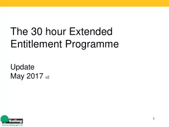 The 30 hour Extended  Entitlement Programme  Update May 2017 v2  1  Content  Page  Introduction  1