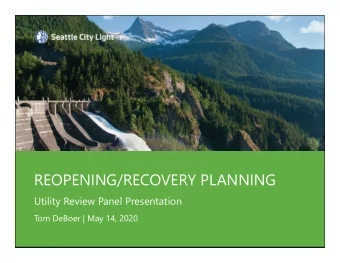 REOPENING/RECOVERY PLANNING  Utility Review Panel Presentation  Tom DeBoer | May 14, 2020  PANDEMIC