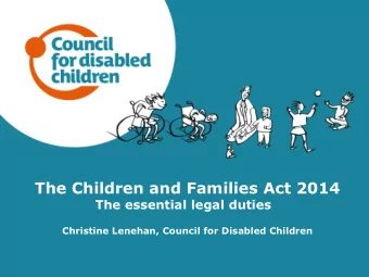 The Children and Families Act 2014 The essential legal duties Christine Lenehan, Council for