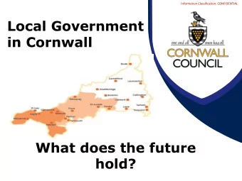 in Cornwall  What does the future  hold?  Information Classification: CONFIDENTIAL  We are in this
