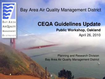 CEQA Guidelines Update  Public Workshop, Oakland  April 26, 2010  Planning and Research Division