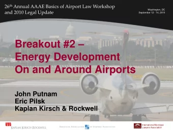 Energy Development  On and Around Airports  John Putnam  Eric Pilsk  Kaplan Kirsch &amp; Rockwell