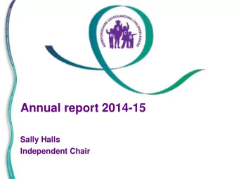 Annual report 2014-15  Sally Halls  Independent Chair  The LSCB  (a) To coordinate what is done by