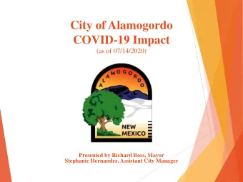 City of Alamogordo  COVID-19 Impact  (as of 07/14/2020)  Presented by Richard Boss, Mayor
