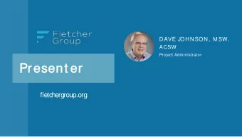 Pres  esen  ent er  fletchergroup.org  TOPIC  S  S  TO DIS  S  C  C  US  S  S  S  RC  RC  ORP