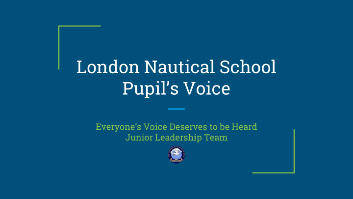 london nautical school pupil s voice