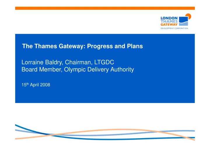 the thames gateway progress and plans lorraine baldry