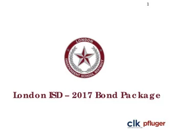 L  ondon I  SD  2017 Bond Pac kage ac ilities  L  I  SD  E  xisting F  E  xisting E  lementar