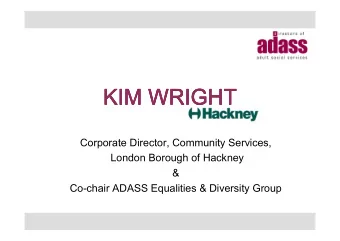 KIM WRIGHT  KIM WRIGHT  KIM WRIGHT  KIM WRIGHT  Corporate Director, Community Services,  London