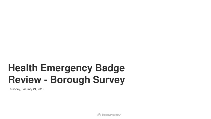 health emergency badge review borough survey