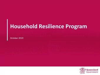 Household Resilience Program  October 2019  Queensland is the most disaster  impacted state in