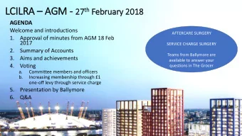 LCIL ILRA  AGM - 27 27 th  AGENDA  Welcome and introductions  AFTERCARE SURGERY  1.  Approval of