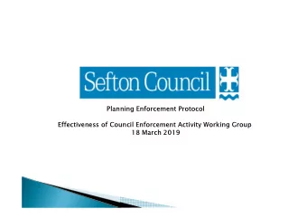 Planning Enforcement Protocol  Effectiveness of Council Enforcement Activity Working Group  18