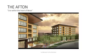 THE AFTON  Live within the heart of Boise  Confidential--Do Not Distribute  PROJECT OVERVIEW