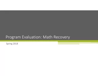 Program Evaluation: Math Recovery Spring 2018 Math Recovery  Goals &amp; History Goal : Provide
