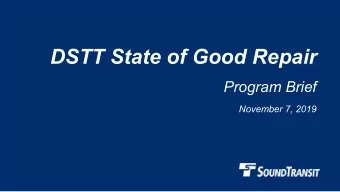 DSTT State of Good Repair  Program Brief  November 7, 2019  Why We Are Here    The Downtown