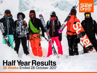 Half Y  ear Results 26 Weeks Ended 28 October 2017  Agenda  Strategic Progress  Overview &amp;
