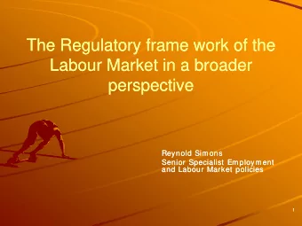 The Regulatory f  The Regulatory f  frame work of the  frame work of the  Labour Marke  Labour