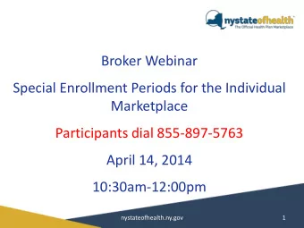 Broker Webinar  Special Enrollment Periods for the Individual  Marketplace  Participants dial