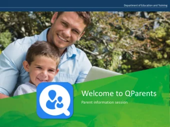 Welcome to QParents  Parent information session  What is QParents?  QParents is an online portal