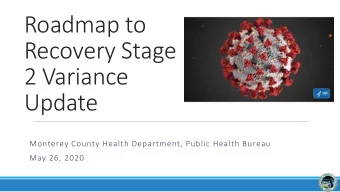 2 Variance  Update  Monterey County Health Department, Public Health Bureau  May 26, 2020
