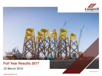 Full Year Results 2017  22 March 2018  1  East Anglia One  www.lamprell.com  Disclaimer  This