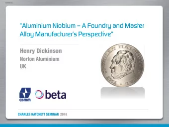 Aluminium Niobium  A Foundry and Master Alloy Manufacturers Perspective  1 Norton