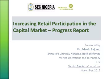 Presented by  Mr. Adeolu Bajomo  Executive Director, Nigerian Stock Exchange  Market Operations and