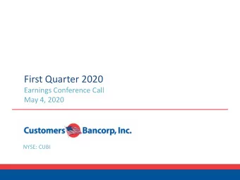 First Quarter 2020  Earnings Conference Call  May 4, 2020  NYSE: CUBI  Protecting Our Customers,