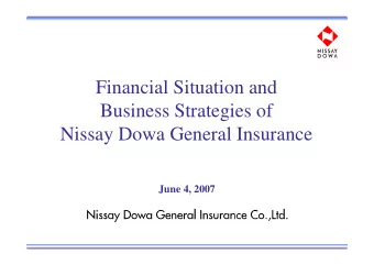 Financial Situation and  Business Strategies of  Nissay Dowa General Insurance  June 4, 2007